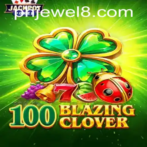 100BlazingClover: A Thrilling Journey into Strategy Gaming with Phjewel