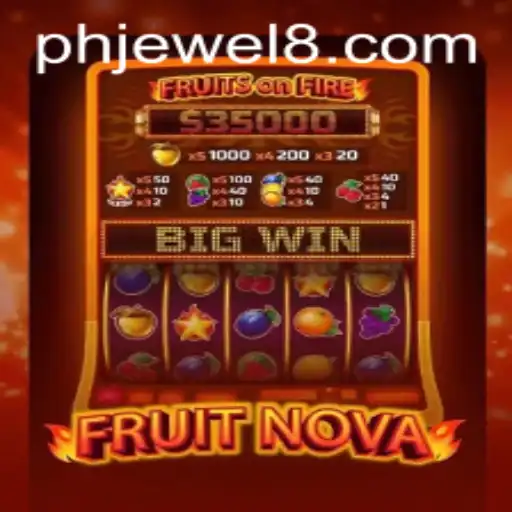 Exploring the World of FruitNova: A Comprehensive Guide to the Game with Phjewel